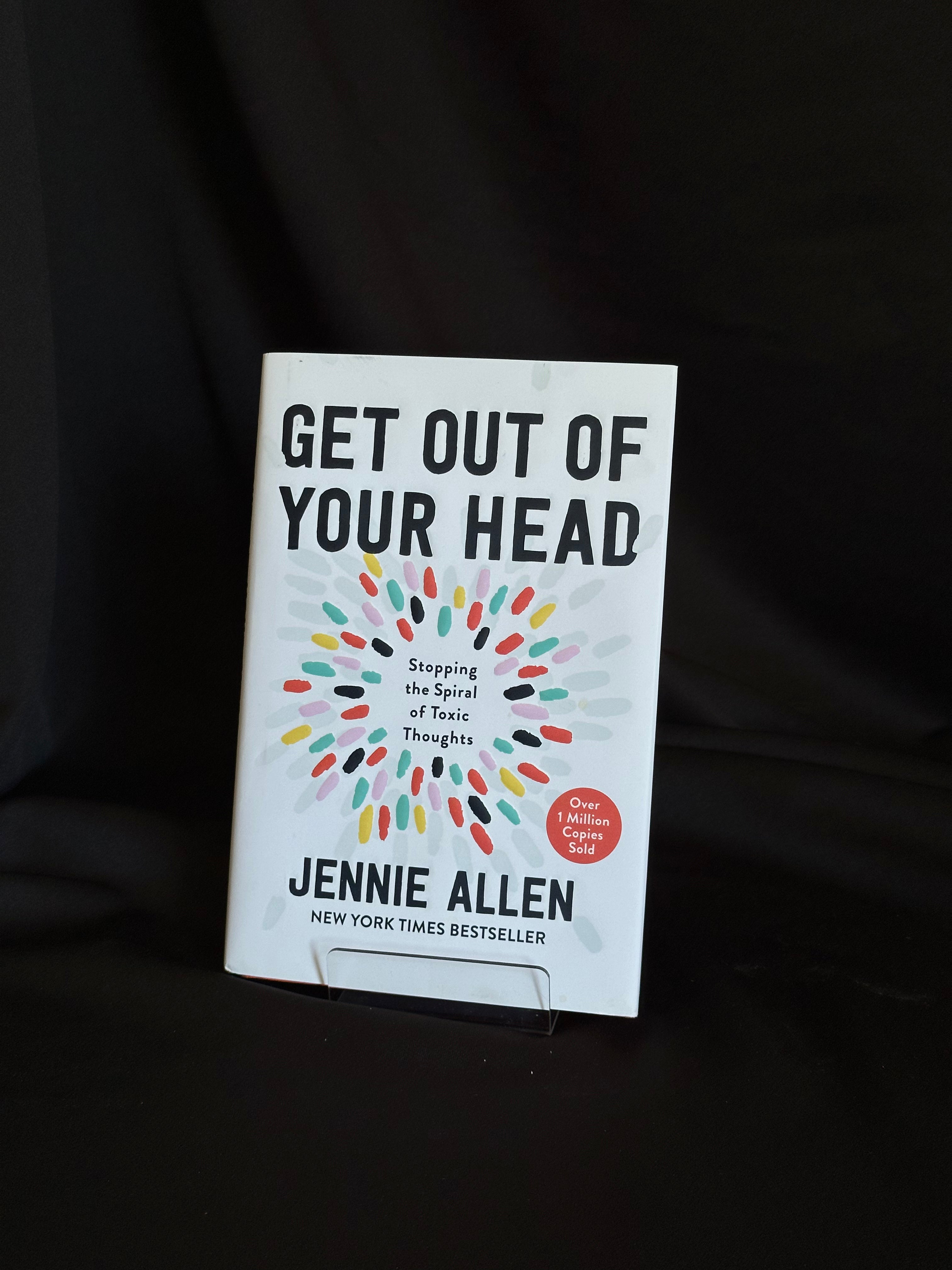 Get Out of Your Head: Stopping the Spiral of Toxic Thoughts